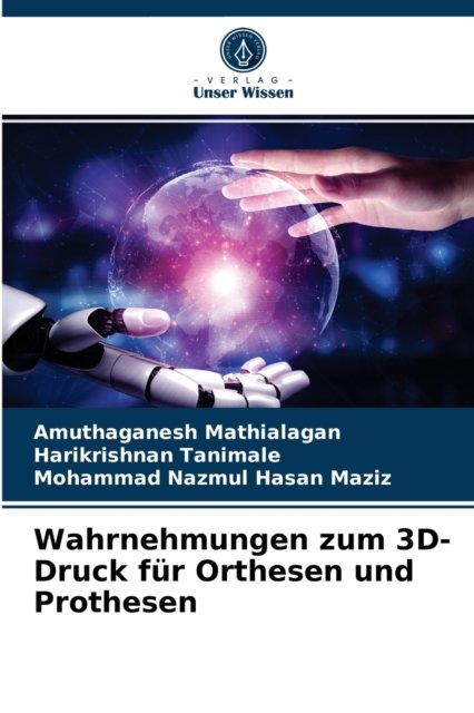 Cover for Amuthaganesh Mathialagan · Wahrnehmungen zum 3D-Druck fur Orthesen und Prothesen (Paperback Bog) (2021)