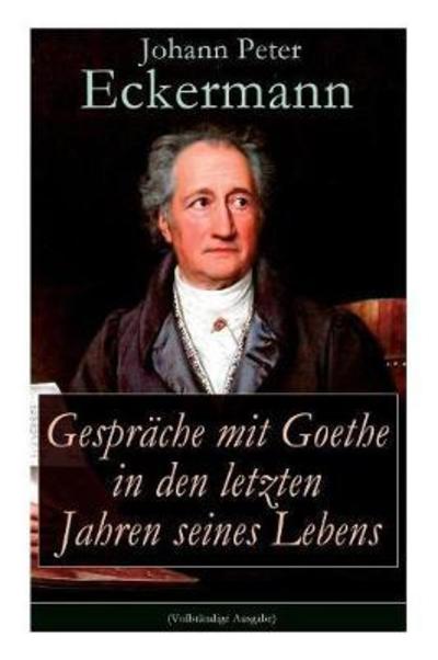 Cover for Johann Peter Eckermann · Gesprache mit Goethe in den letzten Jahren seines Lebens (Paperback Book) (2017)