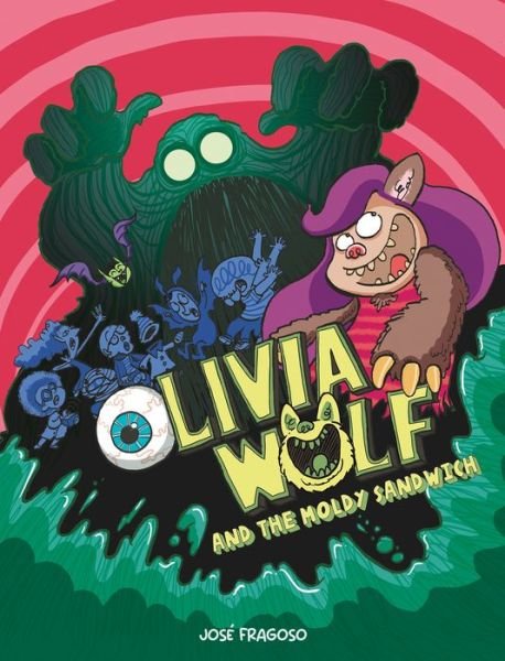 Cover for Jose Fragoso · Olivia Wolf and the Extra Moldy Sandwich - Comic (Hardcover Book) (2023)