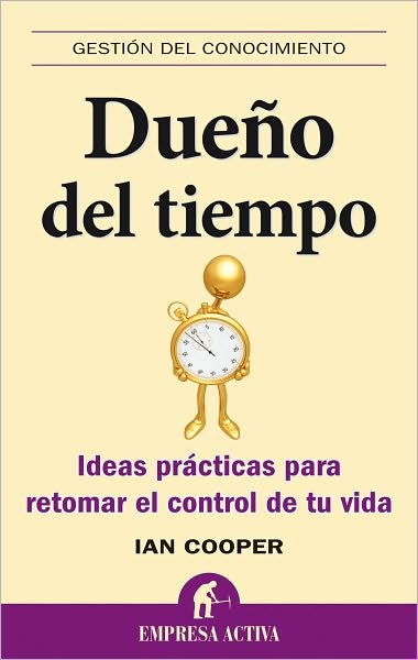 Cover for Ian Cooper · Dueno Del Tiempo (Gestion Del Conocimiento) (Spanish Edition) (Paperback Book) [Spanish, Tra Rep edition] (2010)