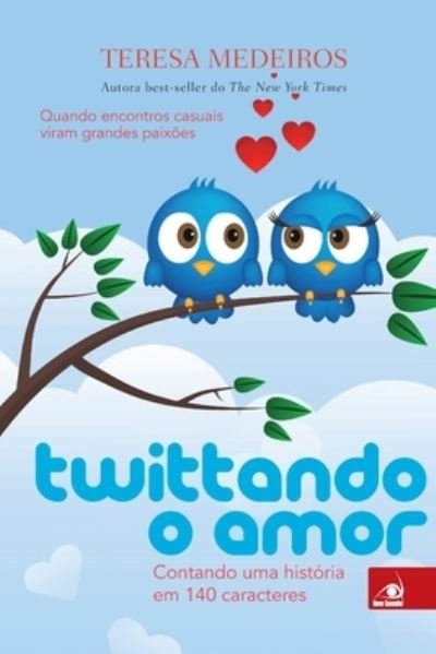 Cover for Teresa Medeiros · Twittando o Amor (Pocketbok) (2020)