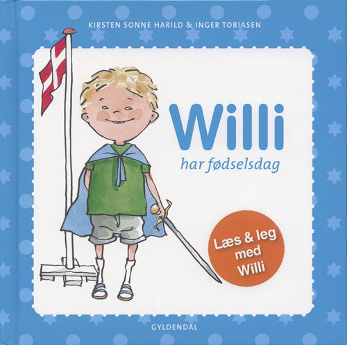 Cover for Kirsten Sonne Harild; Inger Tobiasen · Willi: Willi har fødselsdag (Innbunden bok) [1. utgave] [Indbundet] (2007)