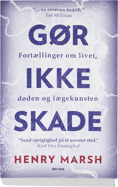 Cover for Henry Marsh · Gør ikke skade (Sewn Spine Book) [1º edição] (2016)