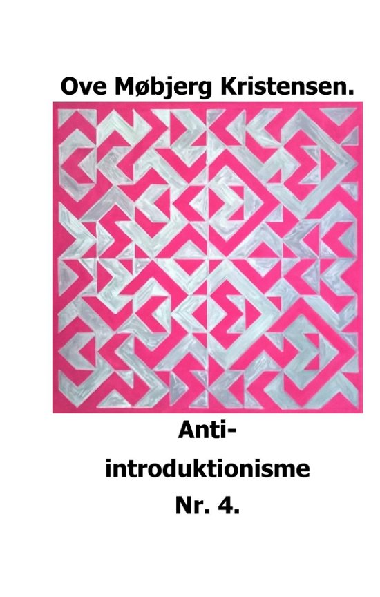 Cover for Ove Møbjerg Kristensen · Anti-introduktionisme Nr. 4 (Gebundenes Buch) (2023)