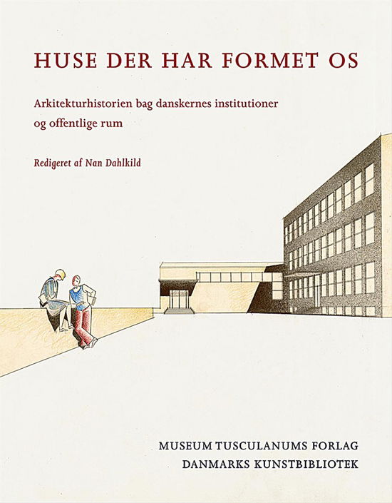 Cover for Nan Dahlkild (red.) · Huse der har formet os (Sewn Spine Book) [1. wydanie] (2015)