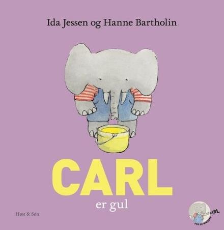 Cover for Ida Jessen; Hanne Bartholin · Carl-bøgerne: Carl er gul (Bound Book) [1. Painos] (2018)