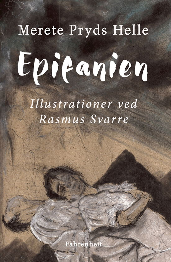 Epifanien - Merete Pryds Helle - Livres - Forlaget Fahrenheit - 9788771760552 - 17 octobre 2017