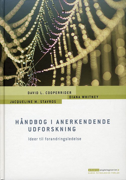 Cover for David L. Cooperrider, Diana Whitney, Jacqueline M. Stavros · Erhvervspsykologiserien: Håndbog i anerkendende udforskning (Bound Book) [1.º edición] [Indbundet] (2011)
