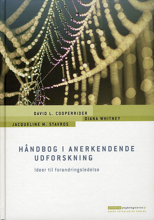 Cover for David L. Cooperrider, Diana Whitney, Jacqueline M. Stavros · Erhvervspsykologiserien: Håndbog i anerkendende udforskning (Bound Book) [1. wydanie] [Indbundet] (2011)