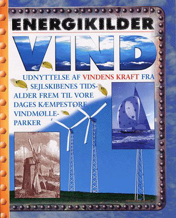 Energikilder.: Vind - Steve Parker - Libros - Bogfabrikken Fakta - 9788777713552 - 3 de septiembre de 2004