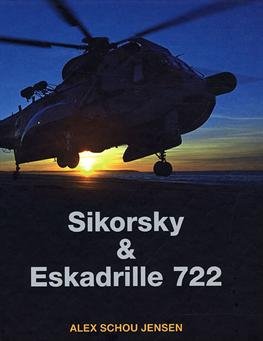 Cover for Alex Schou Jensen · Sikorsky &amp; Eskadrille 722 (Gebundesens Buch) [1. Ausgabe] [Indbundet] (2009)