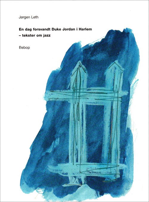 Cover for Jørgen Leth · En dag forsvandt Duke Jordan i Harlem (Heftet bok) [1. utgave] (2008)