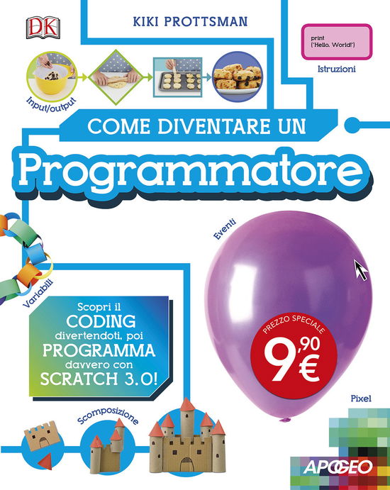 Cover for Kiki Prottsman · Come Diventare Un Programmatore. Scopri Il Coding Divertendoti, Poi Programma Davvero Con Scratch! (Book)