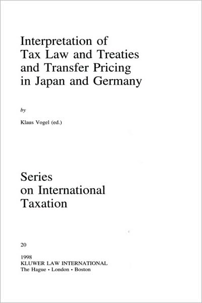 Cover for Klaus Vogel · Interpretation of Tax Law and Treaties and Transfer Pricing in Japan and Germany (Hardcover Book) (1998)