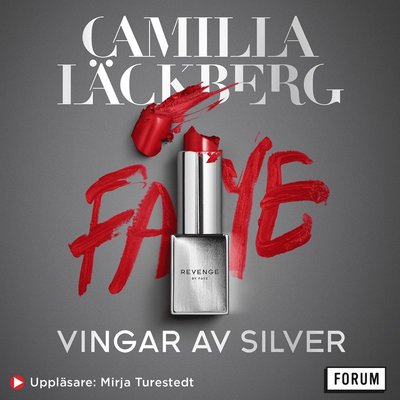 Fayes hämnd: Vingar av silver - Camilla Läckberg - Audiolivros - Bokförlaget Forum - 9789137156552 - 13 de maio de 2020