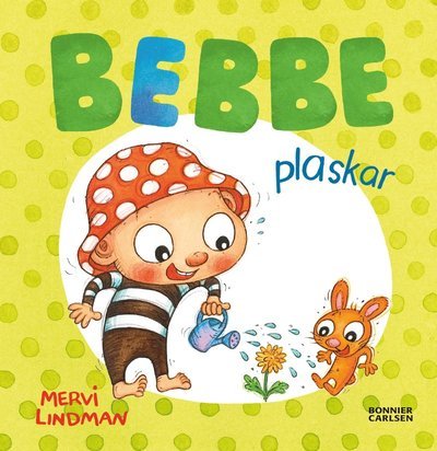 Cover for Mervi Lindman · Bebbe plaskar (Innbunden bok) (2023)