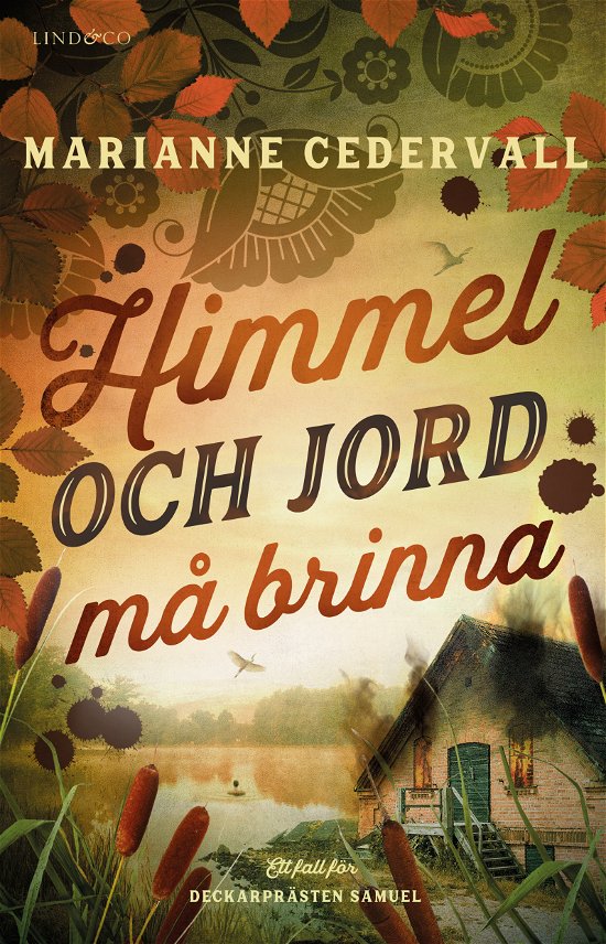 Himmel och jord må brinna - Marianne Cedervall - Bücher - Lind & Co - 9789180530552 - 26. Oktober 2023