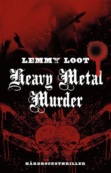 Heavy metal murder - Lemmy Loot - Bøger - Kalla kulor förlag - 9789187049552 - 2. maj 2014