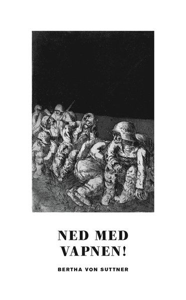 Cover for Bertha von Suttner · Ned med vapnen! (Paperback Book) (2020)