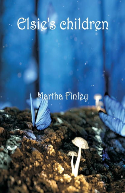 Cover for Martha Finley · Elsie's Children (Pocketbok) (2018)