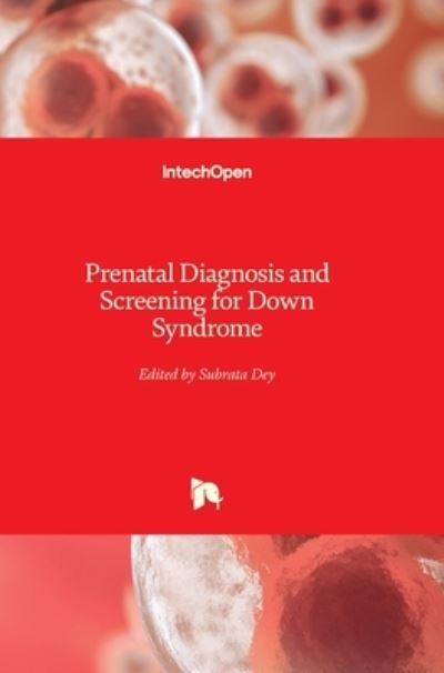 Cover for Subrata Dey · Prenatal Diagnosis and Screening for Down Syndrome (Hardcover Book) (2011)