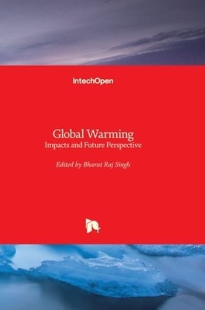 Cover for Bharat Raj Singh · Global Warming: Impacts and Future Perspective (Inbunden Bok) (2012)