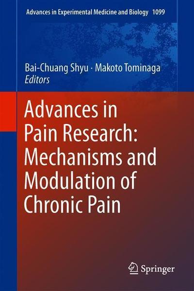 Cover for Advances in Pain Research: Mechanisms and Modulation of Chronic Pain - Advances in Experimental Medicine and Biology (Hardcover Book) [1st ed. 2018 edition] (2018)