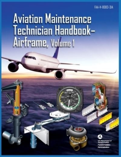 Cover for Federal Aviation Administration (Faa) · Aviation Maintenance Technician Handbook Airframe Volume 1 (Paperback Book) (2022)