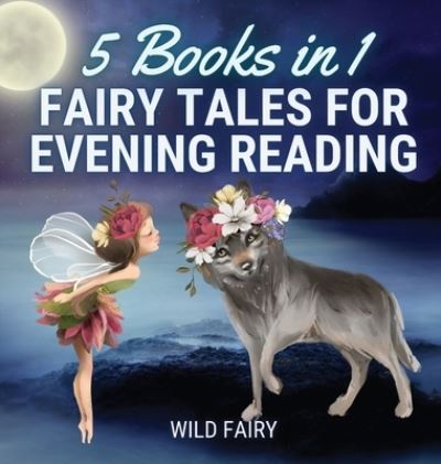 Cover for Wild Fairy · Fairy Tales for Evening Reading (Gebundenes Buch) (2021)