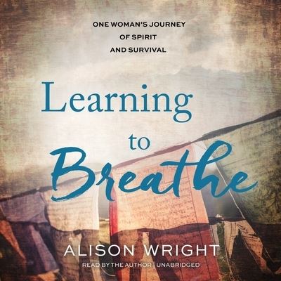 Learning to Breathe - Alison Wright - Muzyka - Blackstone Publishing - 9798200832552 - 1 lutego 2022