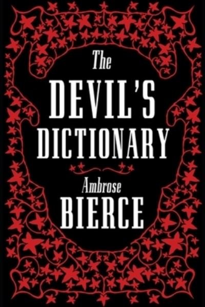 The Devil's Dictionary (Classic illustrated) - Ambrose Bierce - Bücher - Independently Published - 9798463493552 - 24. August 2021