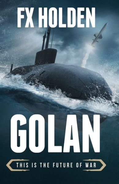 Cover for Fx Holden · Golan: This is the Future of War - Future War (Paperback Book) (2021)