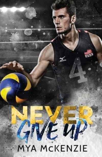 Cover for Mya McKenzie · Never give up (Paperback Book) (2021)