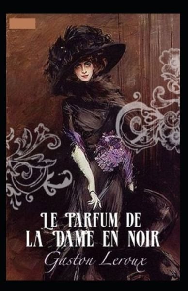 Cover for Gaston LeRoux · Le Parfum de la Dame en noir Annote (Paperback Book) (2021)