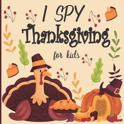 Cover for Kholoud Bella No One · I Spy Thanksgiving for Kids (Paperback Book) (2020)