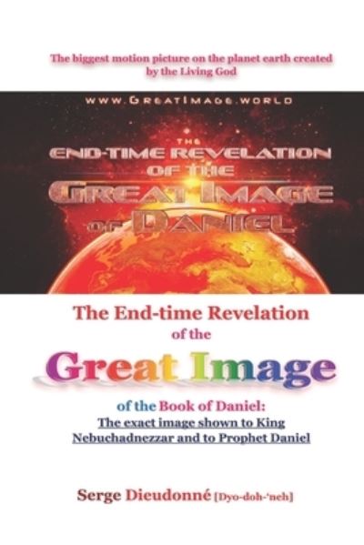 Cover for Serge Dieudonne · The End-time Revelation of the Great Image of the Book of Daniel (Paperback Book) (2020)