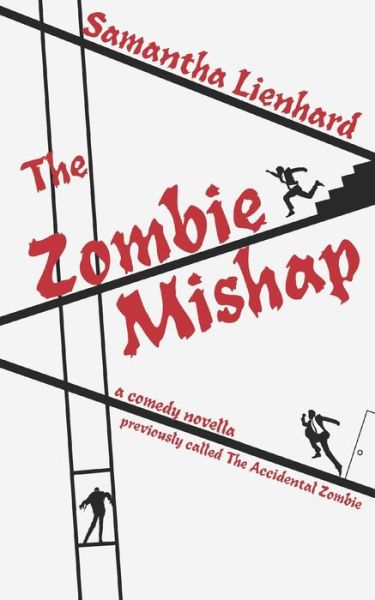 Cover for Samantha Lienhard · The Zombie Mishap: previously called The Accidental Zombie (Paperback Book) (2016)