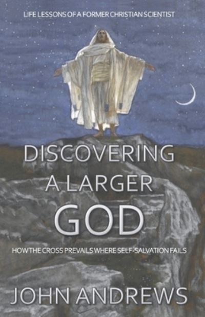 Cover for John Andrews · Discovering a Larger God (Taschenbuch) (2021)