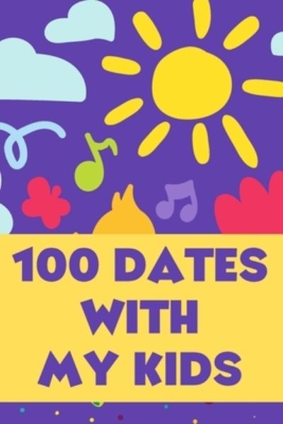 Cover for Rachel May · 100 Dates With My Kids (Paperback Book) (2021)