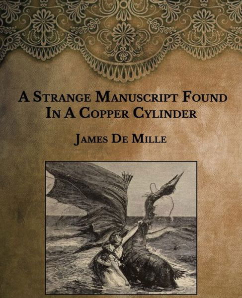 Cover for James De Mille · A Strange Manuscript Found in a Copper Cylinder (Paperback Book) (2021)