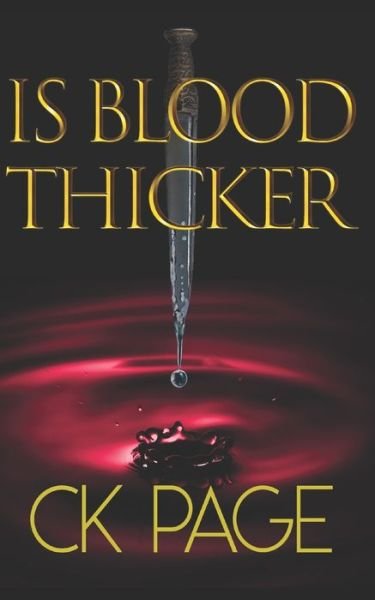 Cover for Ck Page · Is Blood Thicker (Paperback Bog) (2020)