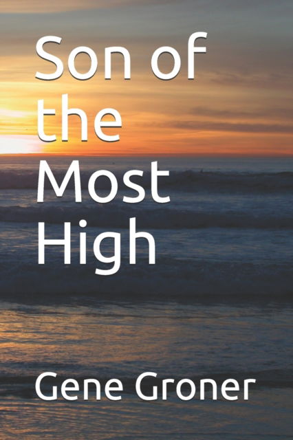 Cover for Gene Allen Groner · Son of the Most High (Pocketbok) (2020)