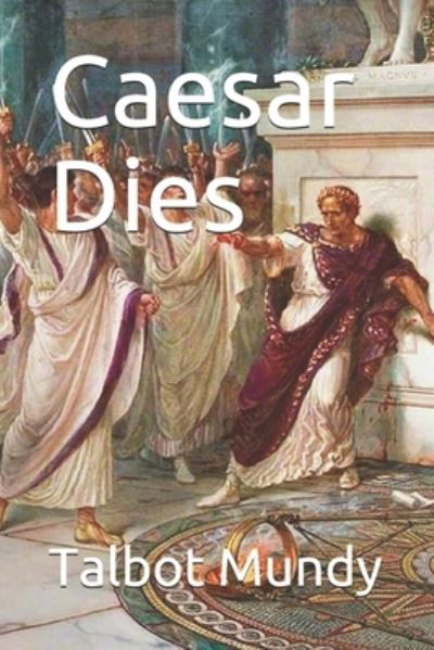 Cover for Talbot Mundy · Caesar Dies (Paperback Book) (2020)