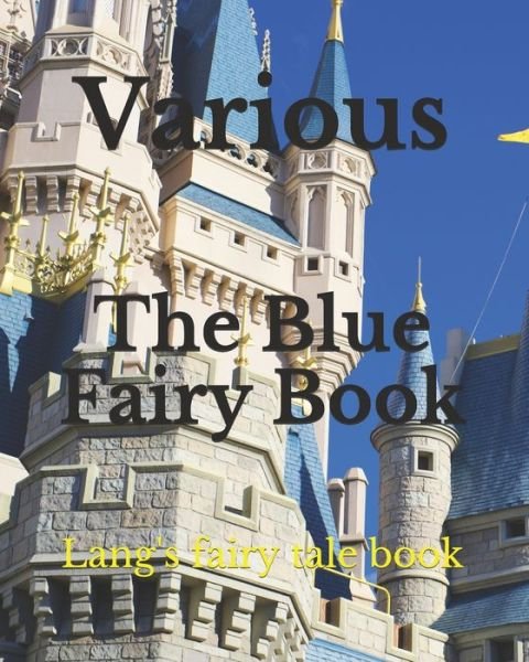 The Blue Fairy Book - H J Ford - Books - Independently Published - 9798686157552 - September 14, 2020