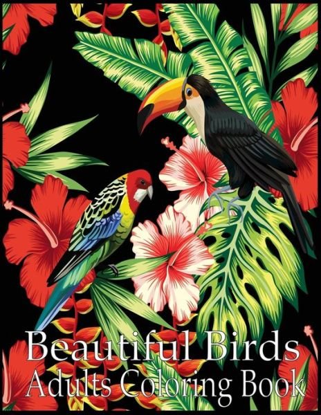 Cover for Nr Grate Press · Beautiful Birds Adult Coloring Book (Pocketbok) (2021)