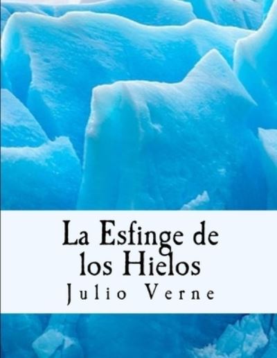 Cover for Julio Verne · La Esfinge de los Hielos (Paperback Book) (2021)