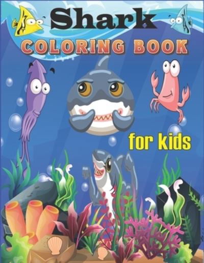 Cover for Tfatef Toura · SharK Coloring Book for Kids: Sea Creatures Coloring Book for Kids Ages 4-8 / Sea Life Coloring Book for Kids Ages 4-8 / Shark Coloring Book For kids ages 4-8 (Pocketbok) (2021)