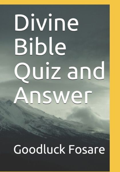 Cover for Goodluck Fosare · Divine Bible Quiz and Answer (Paperback Book) (2021)