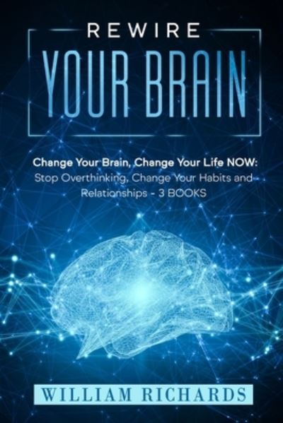 Cover for William Richards · Rewire Your Brain (Paperback Book) (2021)