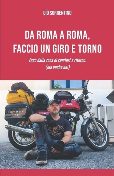 Cover for Gio Sorrentino · Da Roma a Roma, faccio un giro e torno.: Esco dalla zona di comfort e ritorno. ( ma anche no!) (Paperback Book) (2021)